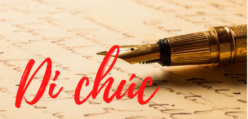 ĐIỀU KIỆN ĐỂ DI CHÚC NHÀ ĐẤT VIẾT TAY HỢP PHÁP